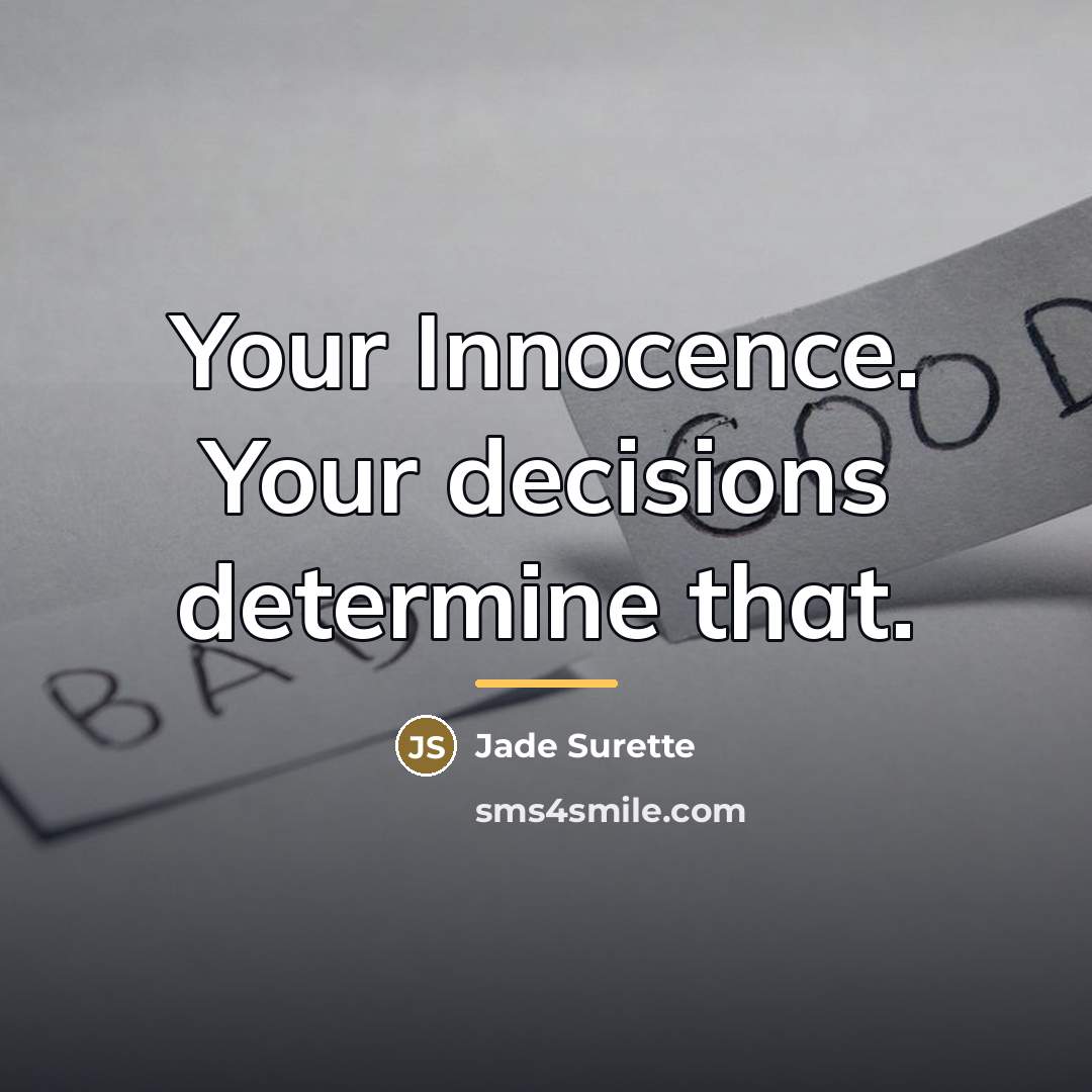 “Your Innocence. Your decisions determine that.…” quote by Jade Surette