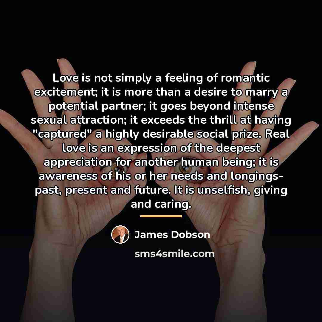 “Love is not simply a feeling of romantic excitement; it…” quote by James Dobson