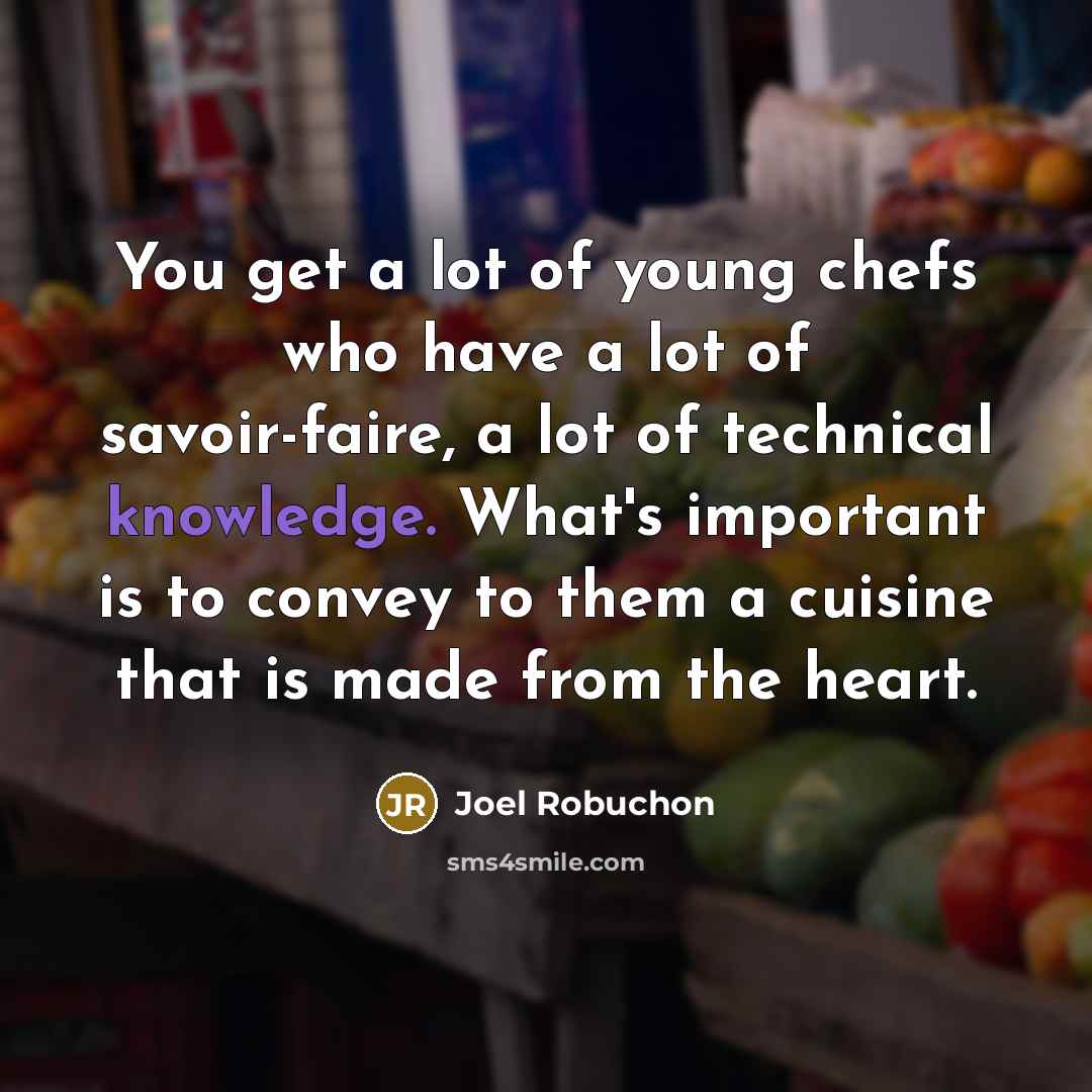 “You get a lot of young chefs who have a…” quote by Joel Robuchon