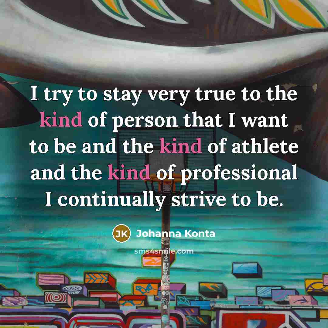 “I try to stay very true to the kind of…” quote by Johanna Konta