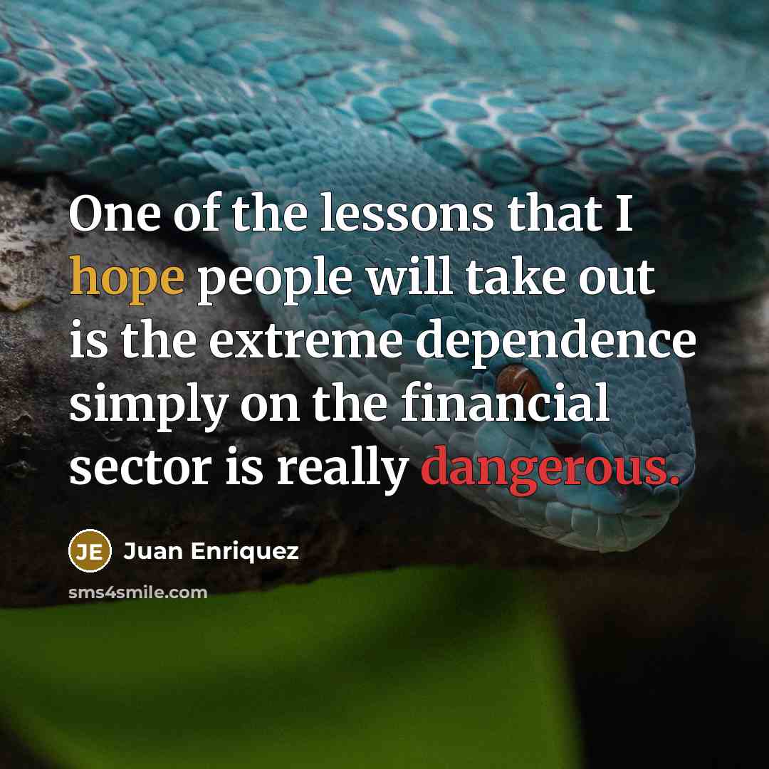 “One of the lessons that I hope people will take…” quote by Juan Enriquez