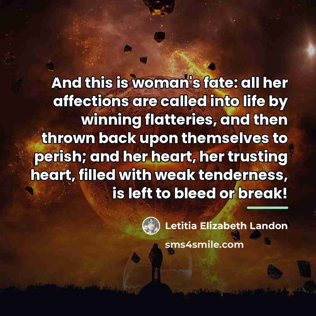 “And this is woman's fate: all her affections are called…” quote by Letitia Elizabeth Landon