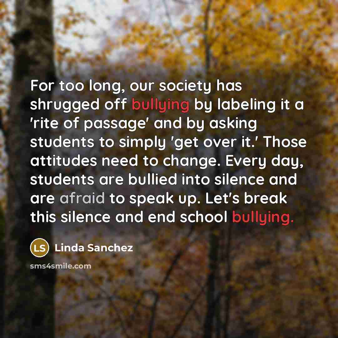 “For too long, our society has shrugged off bullying by…” quote by Linda Sanchez