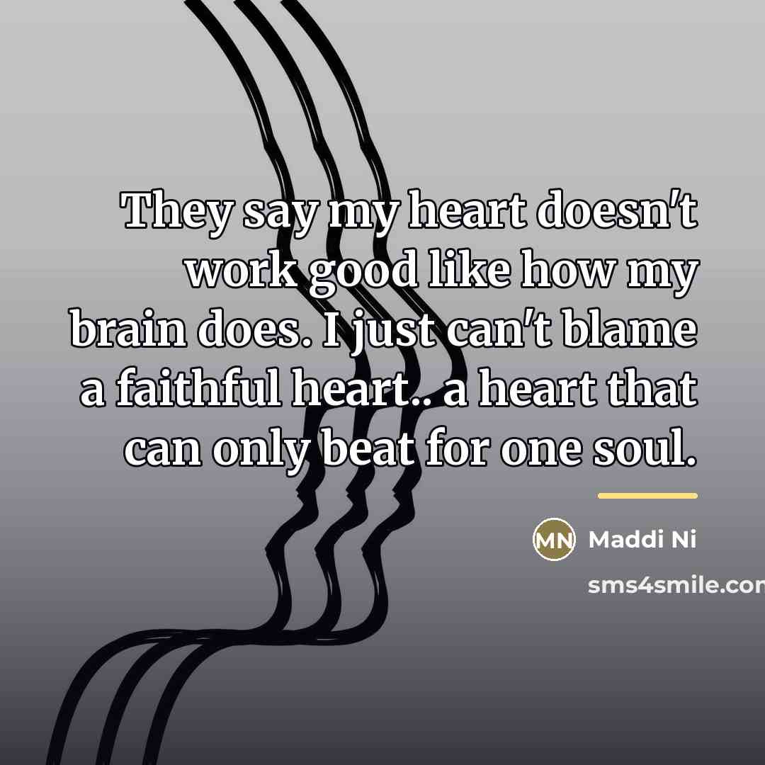 “They say my heart doesn't work good like how my…” quote by Maddi Ni