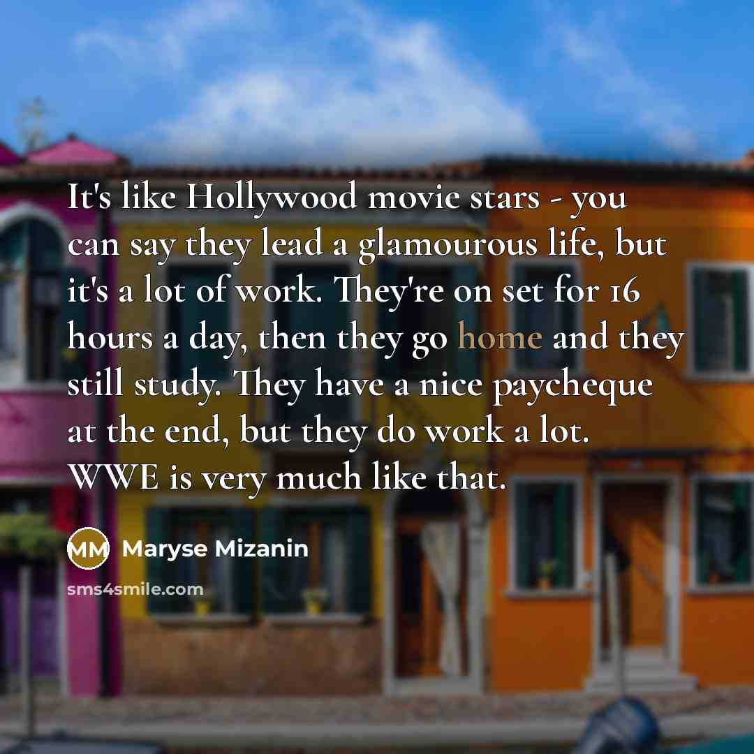 “It's like Hollywood movie stars - you can say they…” quote by Maryse Mizanin