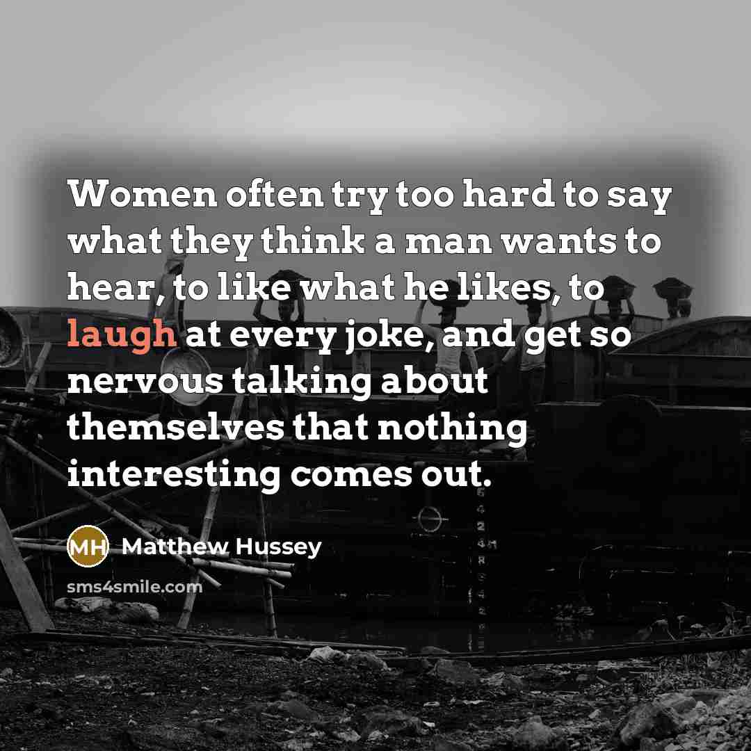 “Women often try too hard to say what they think…” quote by Matthew Hussey
