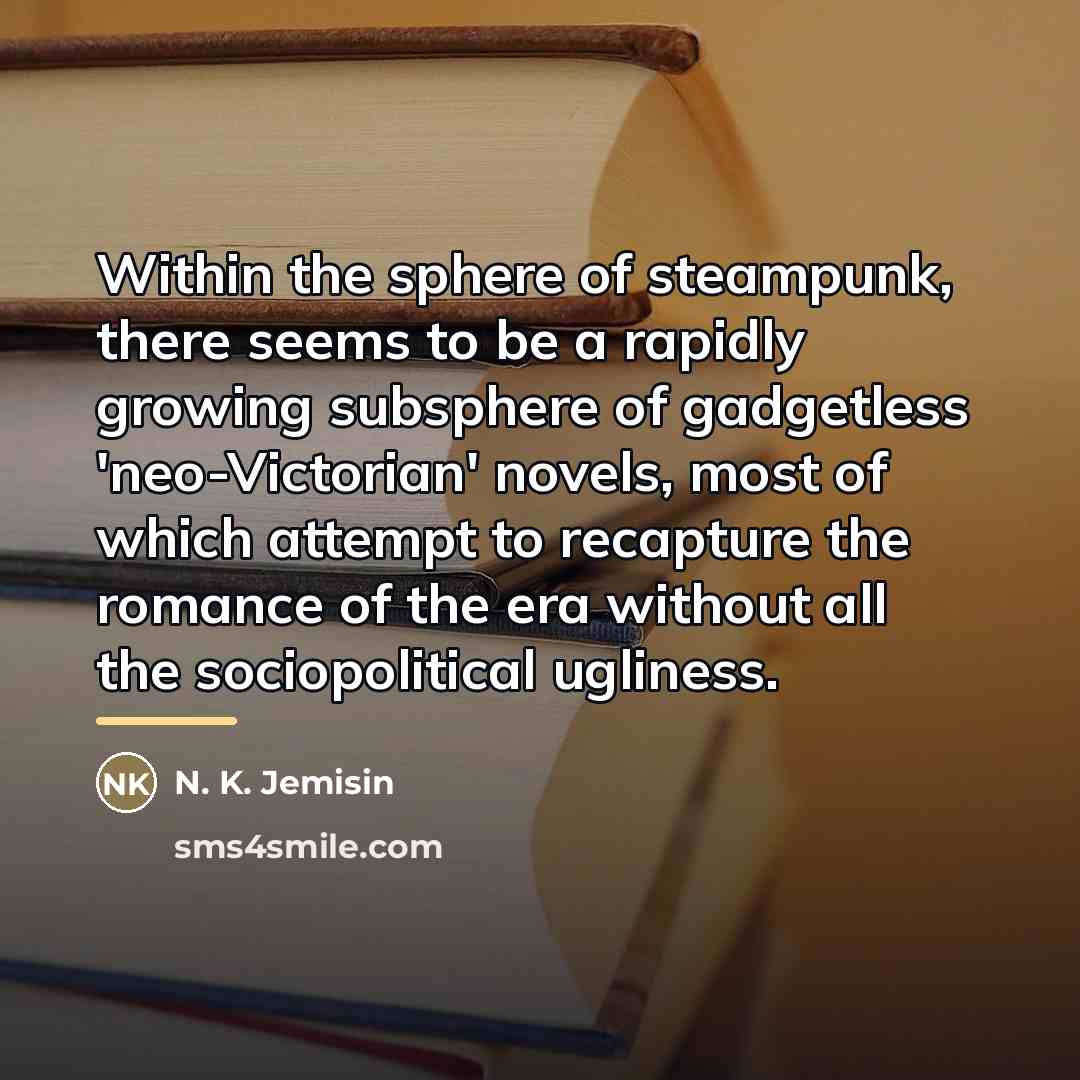 “Within the sphere of steampunk, there seems to be a…” quote by N. K. Jemisin