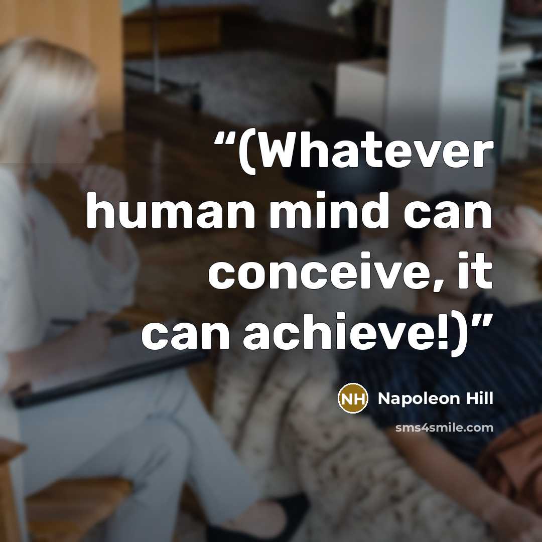 “(Whatever human mind can conceive, it can achieve!)” quote by Napoleon Hill
