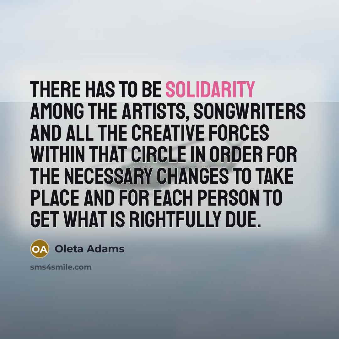 “There has to be solidarity among the artists, songwriters and…” quote by Oleta Adams