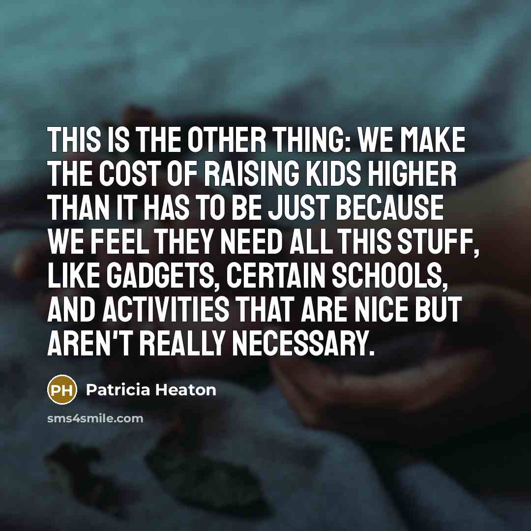 “This is the other thing: we make the cost of…” quote by Patricia Heaton