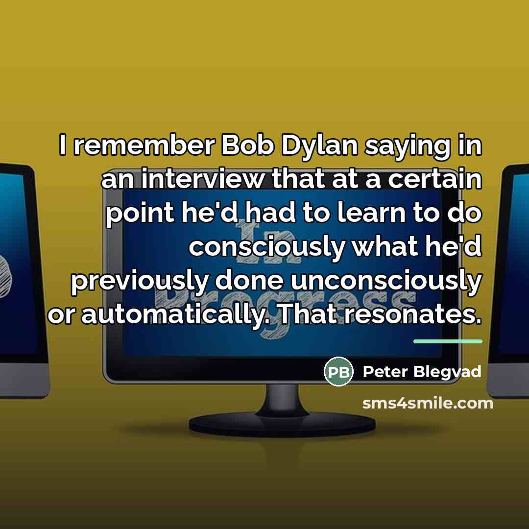 “I remember Bob Dylan saying in an interview that at…” quote by Peter Blegvad