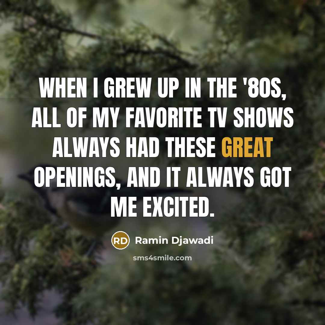 “When I grew up in the '80s, all of my…” quote by Ramin Djawadi