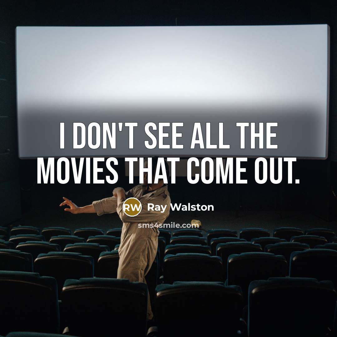“I don't see all the movies that come out.…” quote by Ray Walston