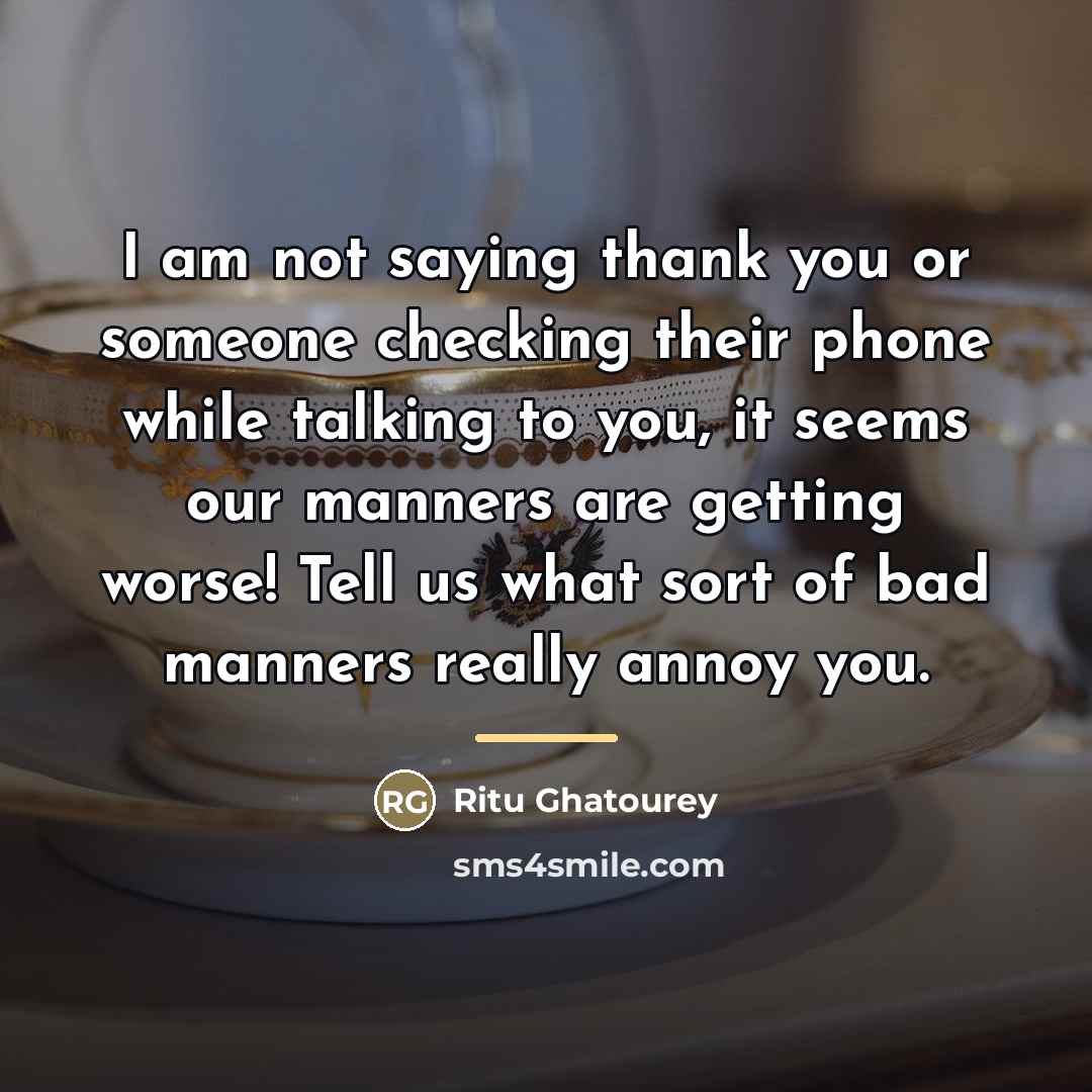“I am not saying thank you or someone checking their…” quote by Ritu Ghatourey