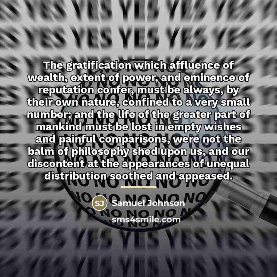 “The gratification which affluence of wealth, extent of power, and…” quote by Samuel Johnson