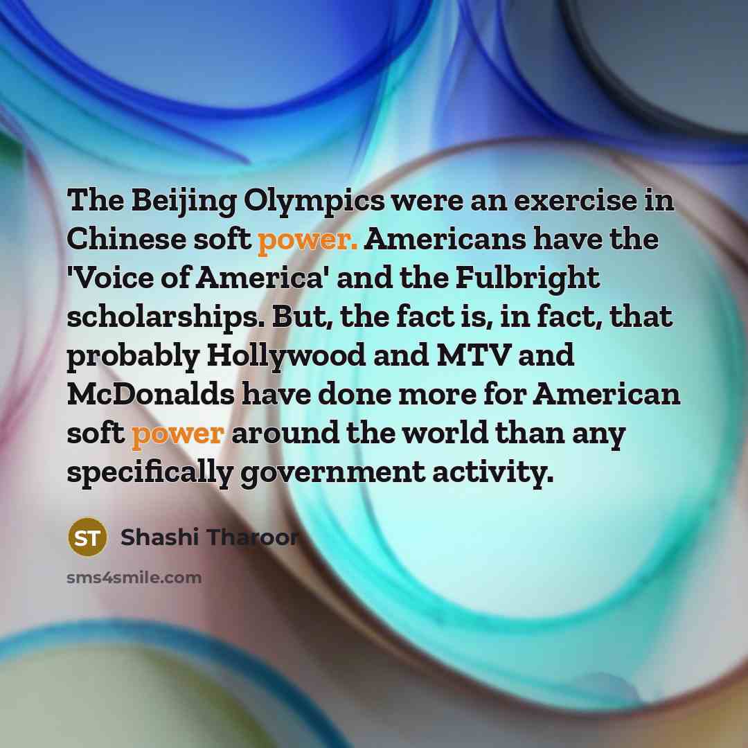 “The Beijing Olympics were an exercise in Chinese soft power.…” quote by Shashi Tharoor