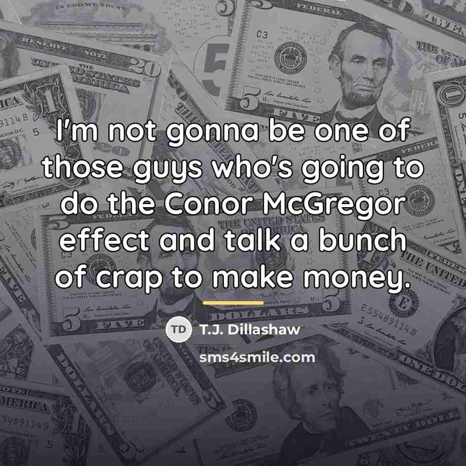 “I'm not gonna be one of those guys who's going…” quote by T.J. Dillashaw