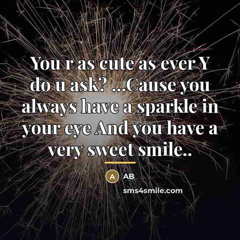 “You r as cute as ever Y do u ask?…” quote by AB