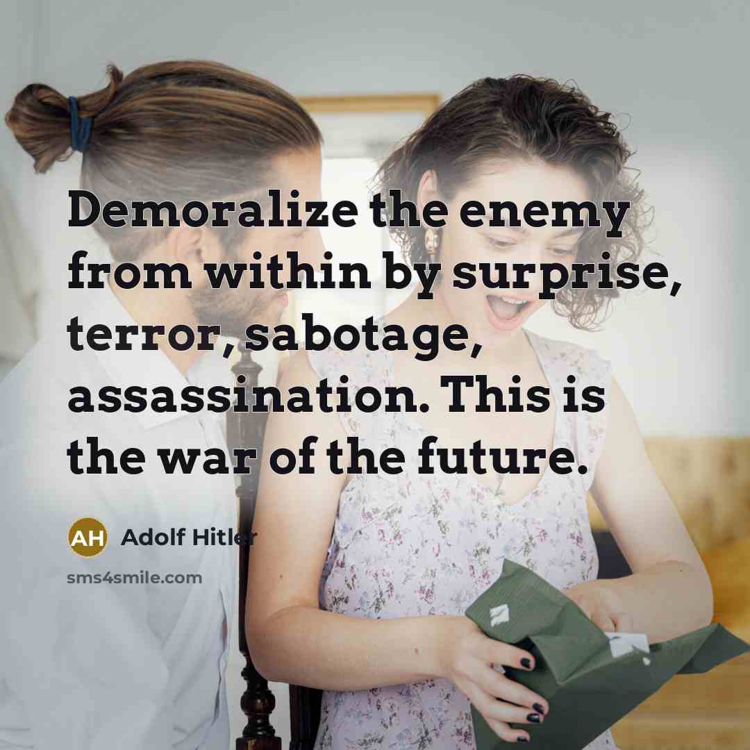 “Demoralize the enemy from within by surprise, terror, sabotage, assassination.…” quote by Adolf Hitler