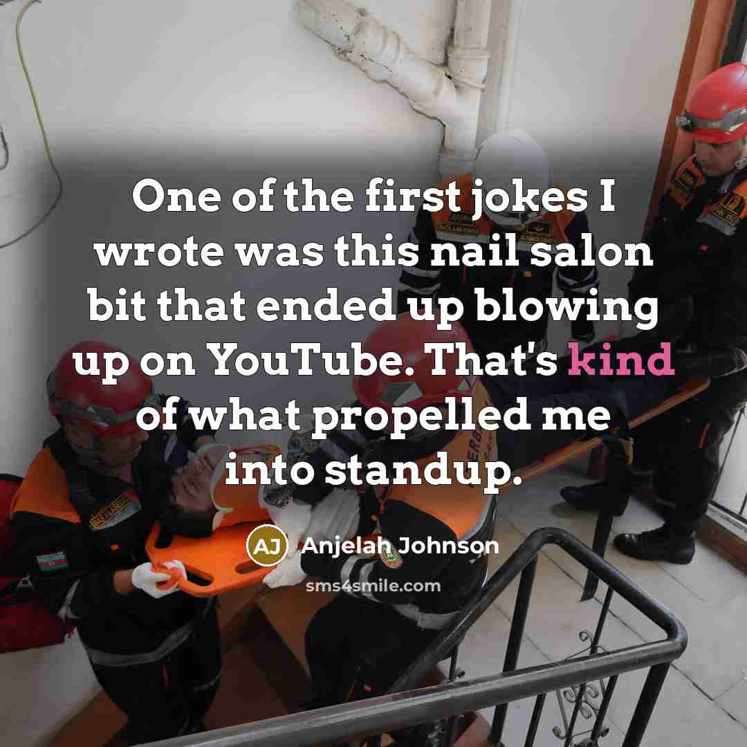 “One of the first jokes I wrote was this nail…” quote by Anjelah Johnson