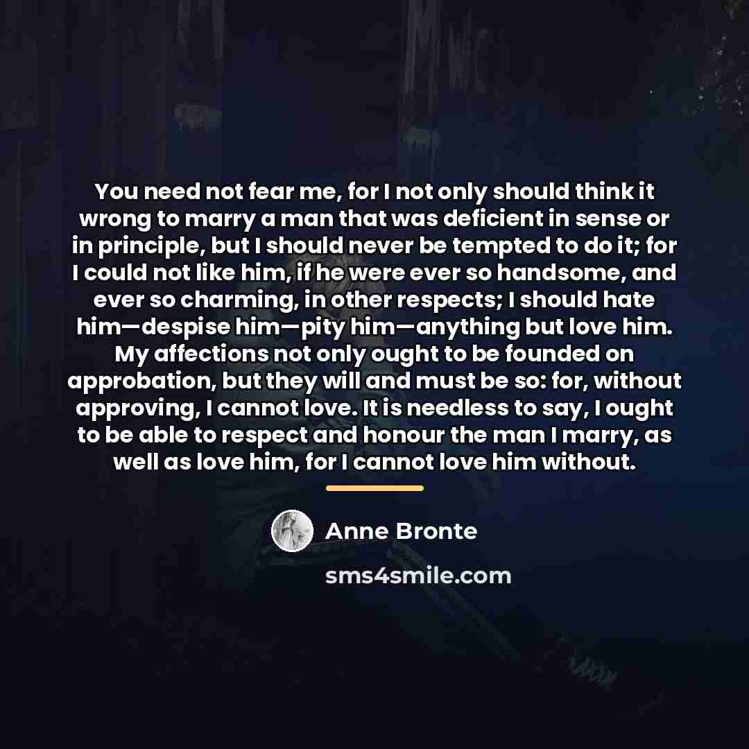 “You need not fear me, for I not only should…” quote by Anne Bronte