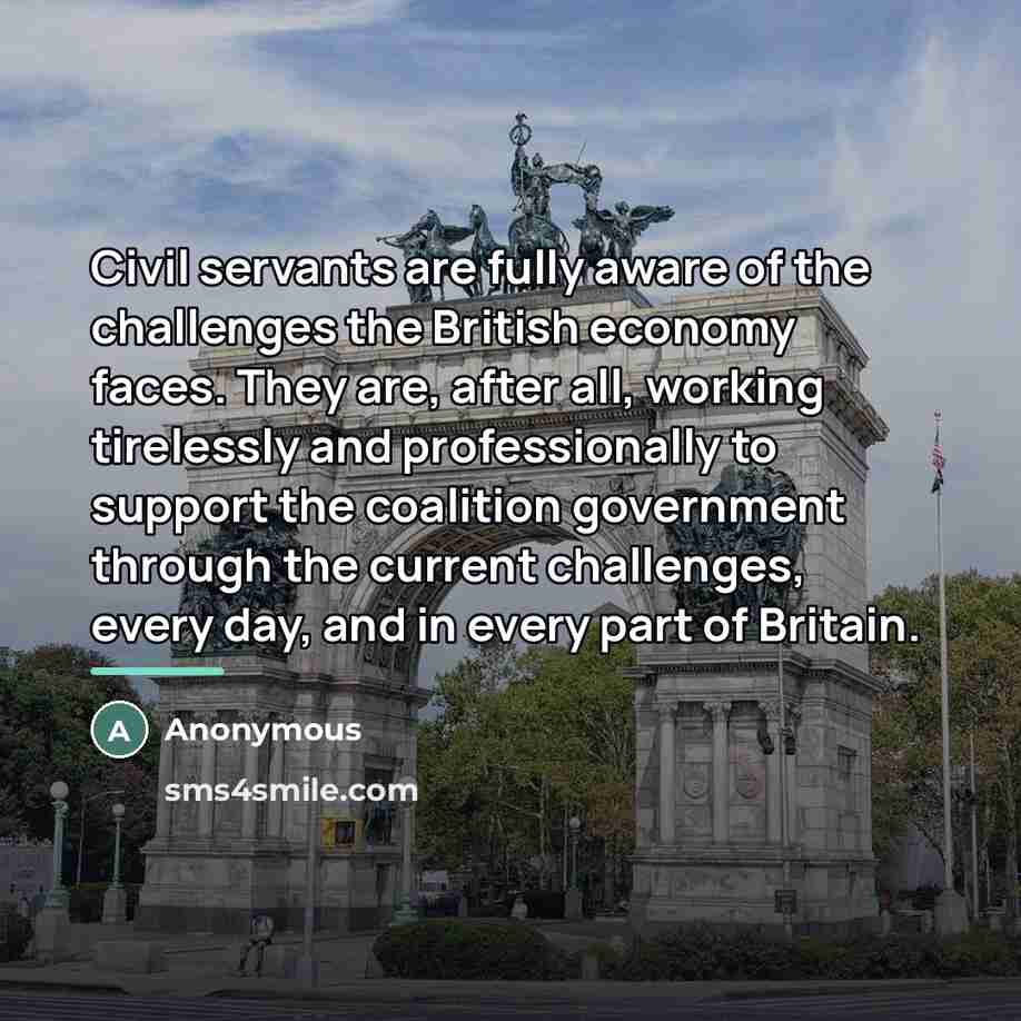 “Civil servants are fully aware of the challenges the British…” quote by Anonymous