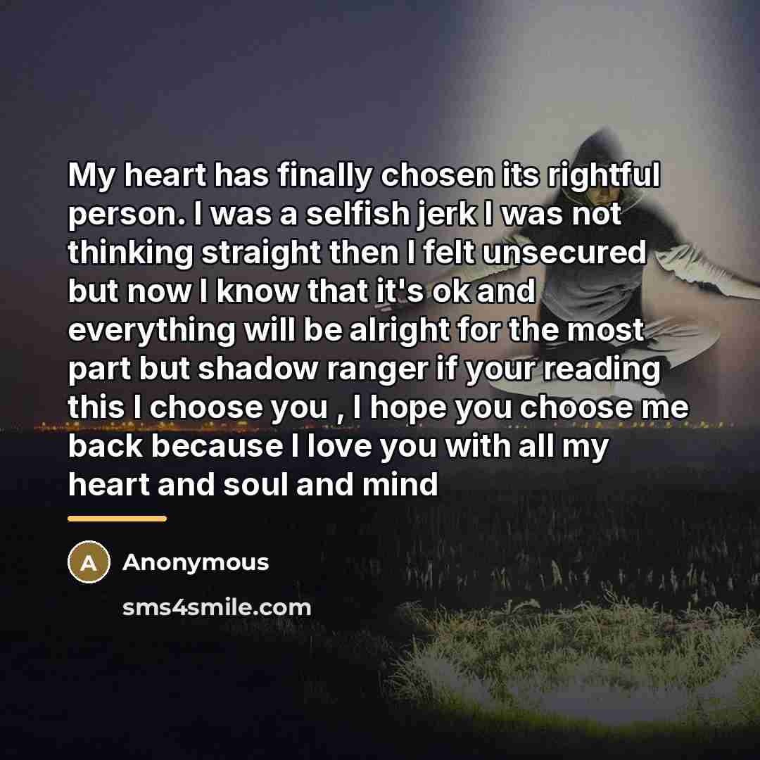 “My heart has finally chosen its rightful person. I was…” quote by Anonymous