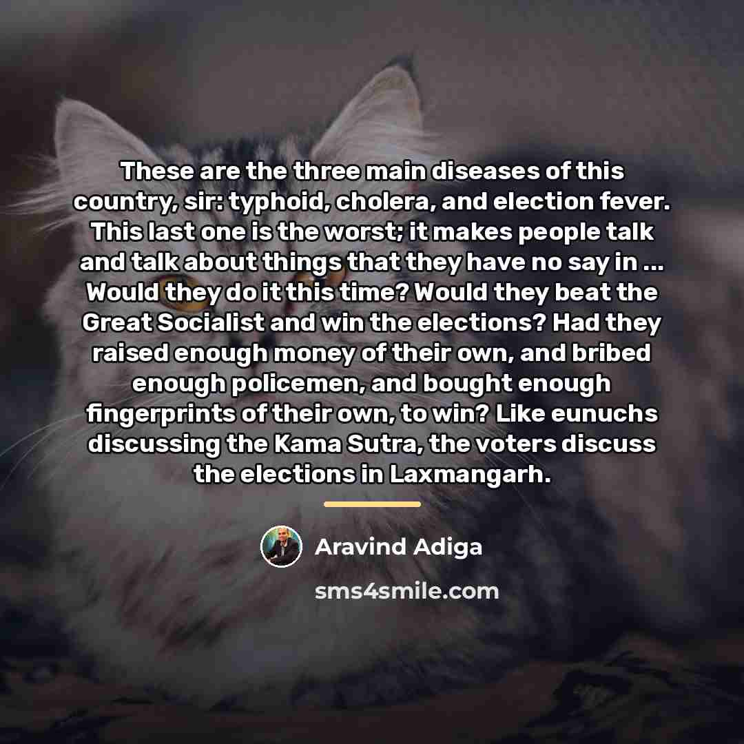 “These are the three main diseases of this country, sir:…” quote by Aravind Adiga