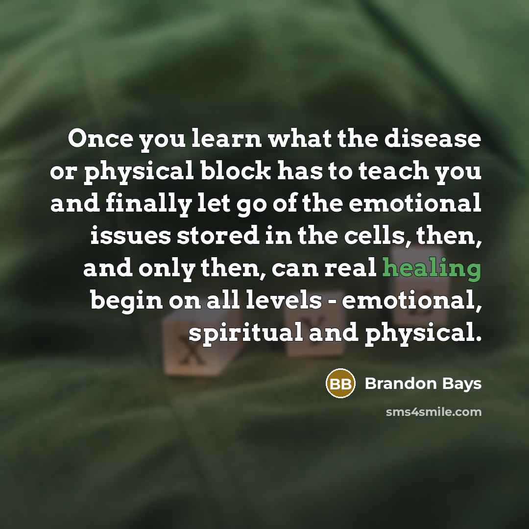 “Once you learn what the disease or physical block has…” quote by Brandon Bays