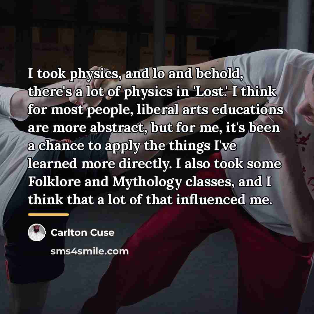 “I took physics, and lo and behold, there's a lot…” quote by Carlton Cuse