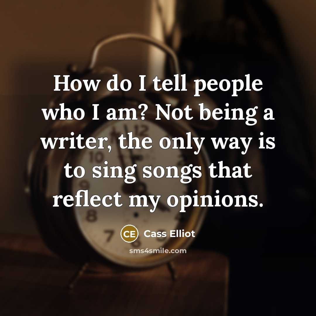“How do I tell people who I am? Not being…” quote by Cass Elliot