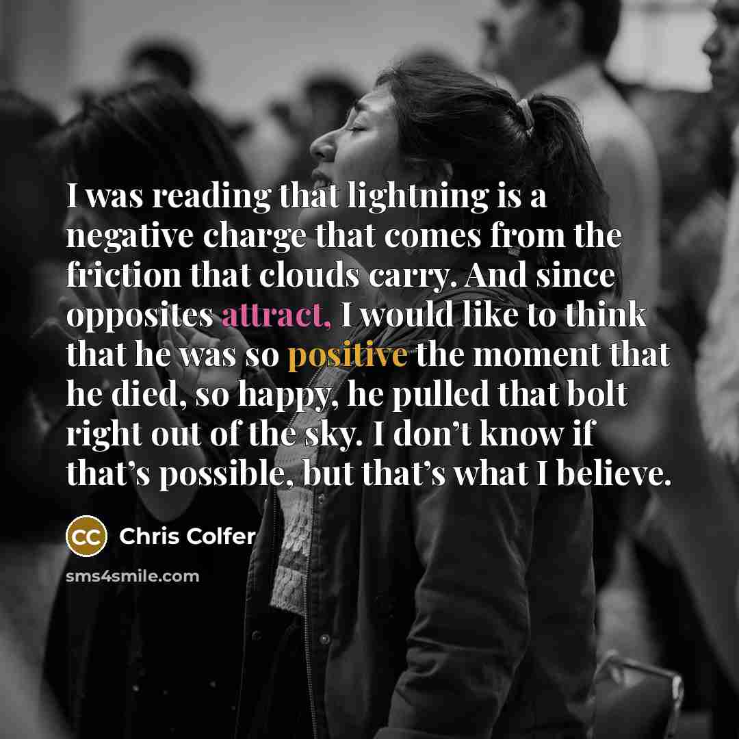 “I was reading that lightning is a negative charge that…” quote by Chris Colfer