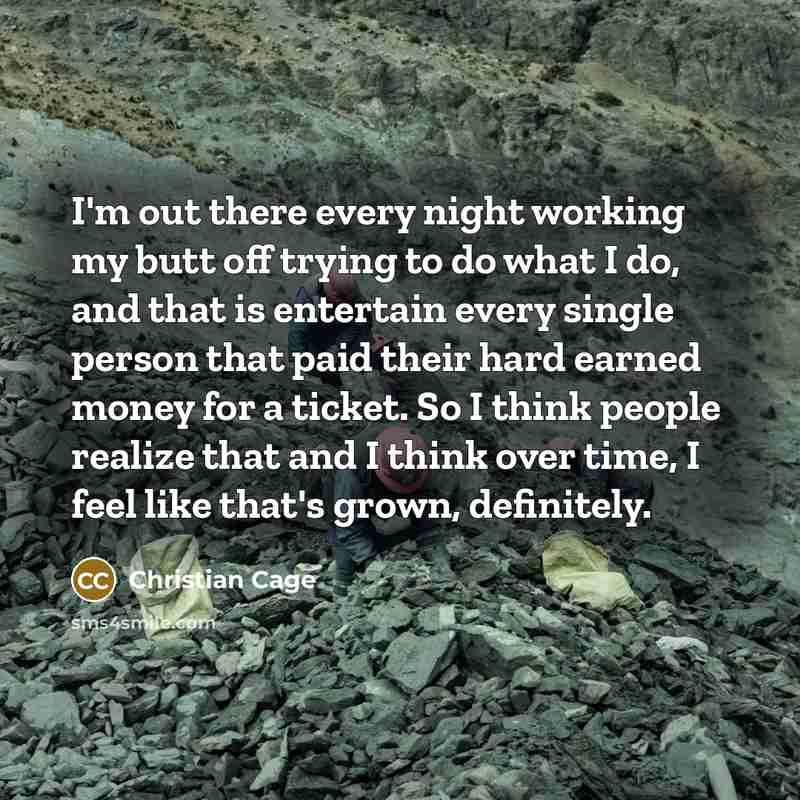 “I'm out there every night working my butt off trying…” quote by Christian Cage