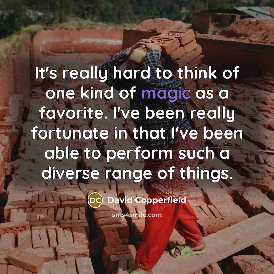 “It's really hard to think of one kind of magic…” quote by David Copperfield