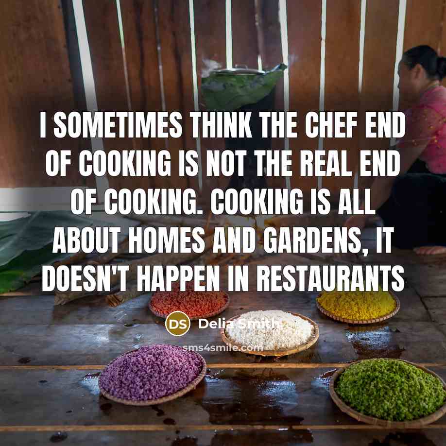“I sometimes think the chef end of cooking is not…” quote by Delia Smith