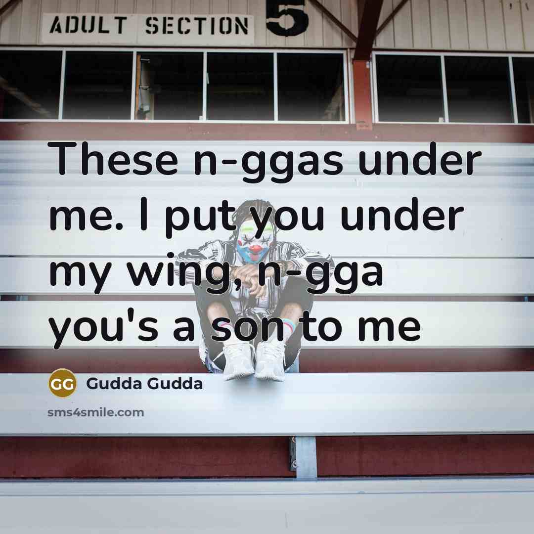 “These n-ggas under me. I put you under my wing,…” quote by Gudda Gudda