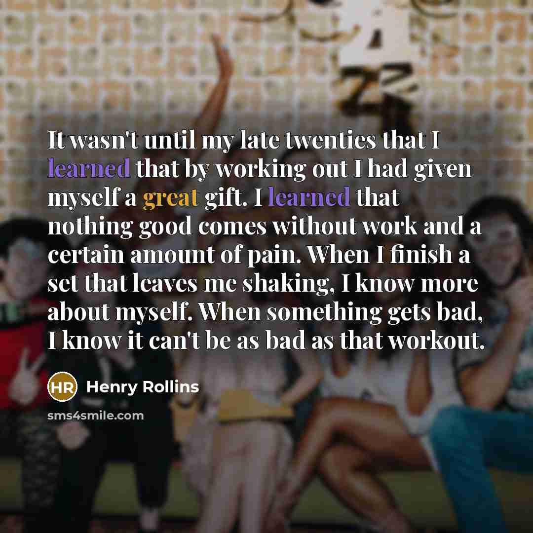 “It wasn't until my late twenties that I learned that…” quote by Henry Rollins