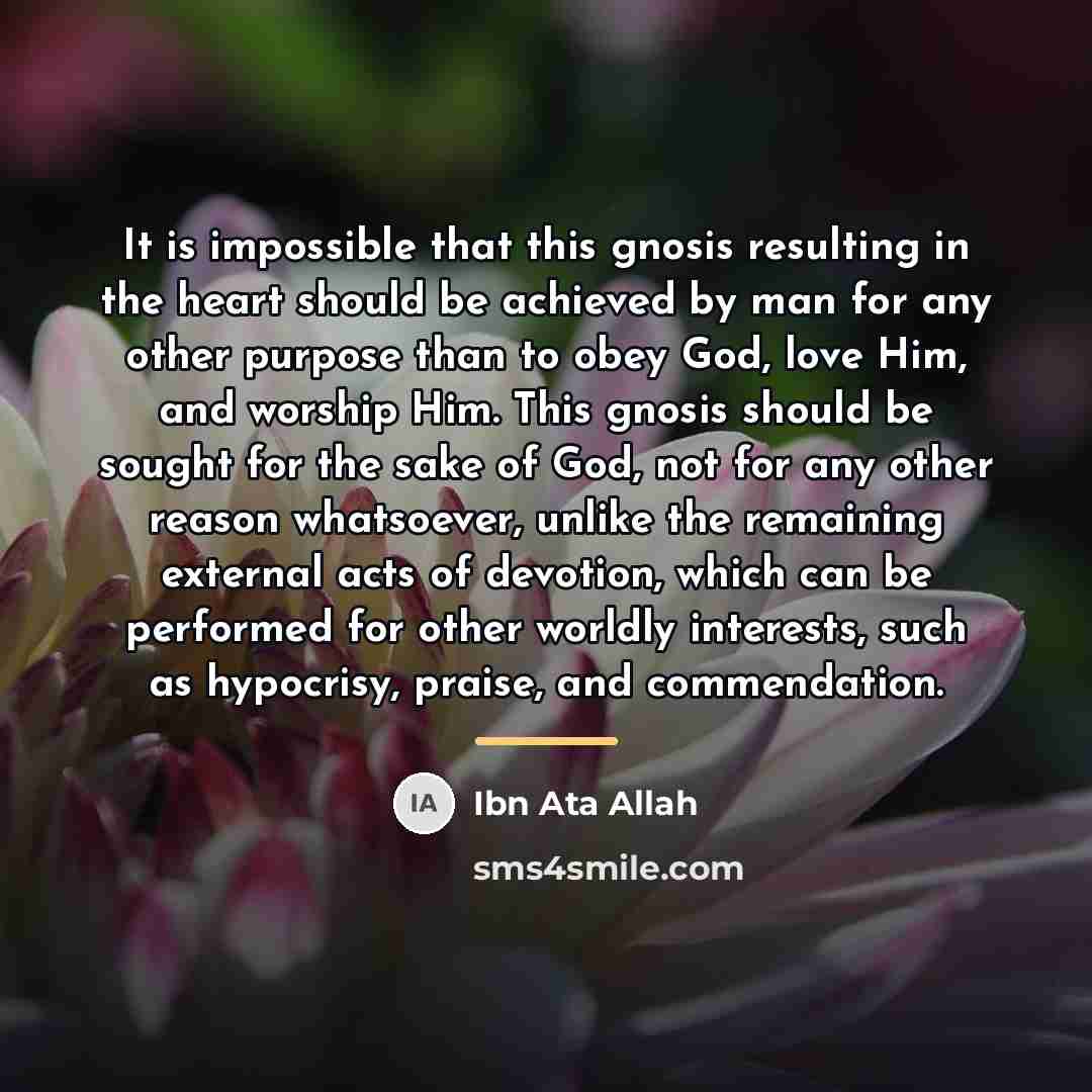“It is impossible that this gnosis resulting in the heart…” quote by Ibn Ata Allah