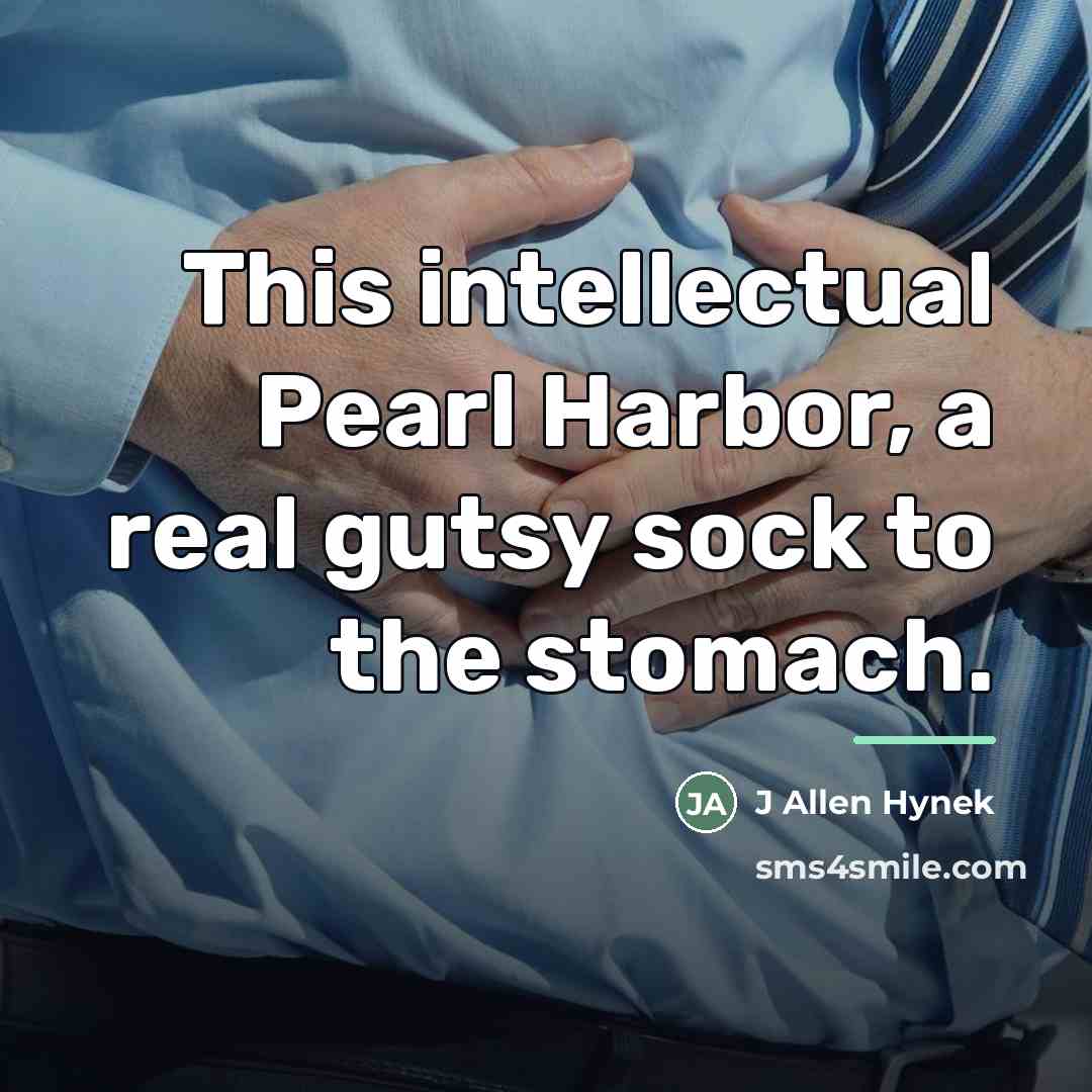 “This intellectual Pearl Harbor, a real gutsy sock to the…” quote by Anonymous