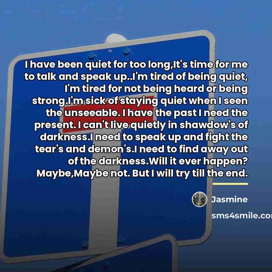 “I have been quiet for too long,It's time for me…” quote by Jasmine