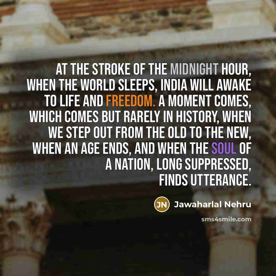 “At the stroke of the midnight hour, when the world…” quote by Jawaharlal Nehru