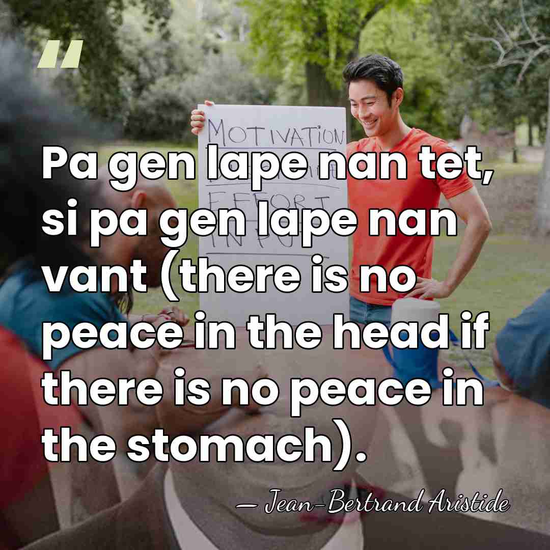 Pa gen lape nan tet, si pa gen lape nan vant (there&hellip; - Jean-Bertrand Aristide