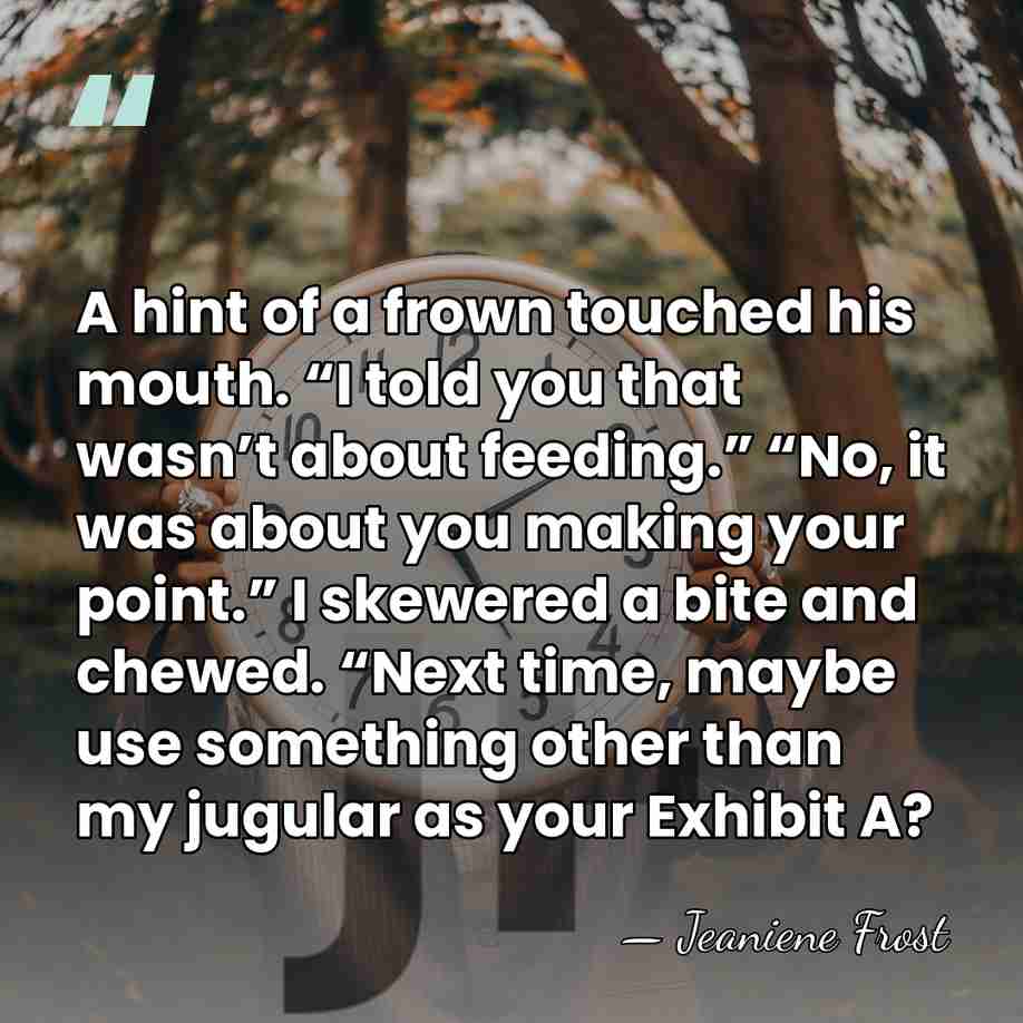 A hint of a frown touched his mouth. “I told you that&hellip; - Jeaniene Frost