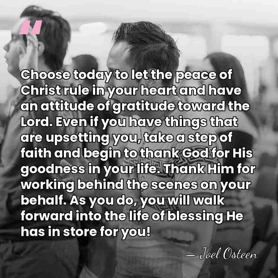Choose today to let the peace of Christ rule in your heart&hellip; - Joel Osteen