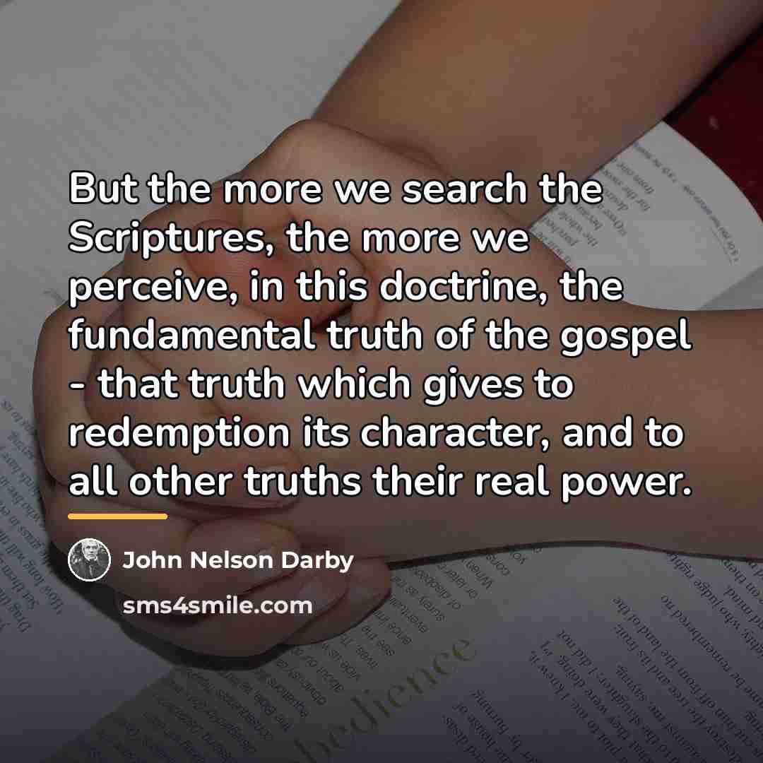 “But the more we search the Scriptures, the more we…” quote by John Nelson Darby