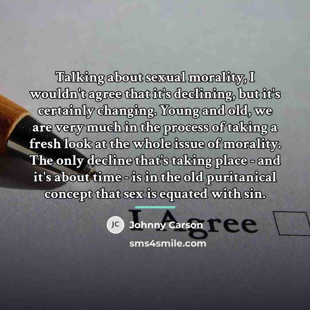“Talking about sexual morality, I wouldn't agree that it's declining,…” quote by Johnny Carson
