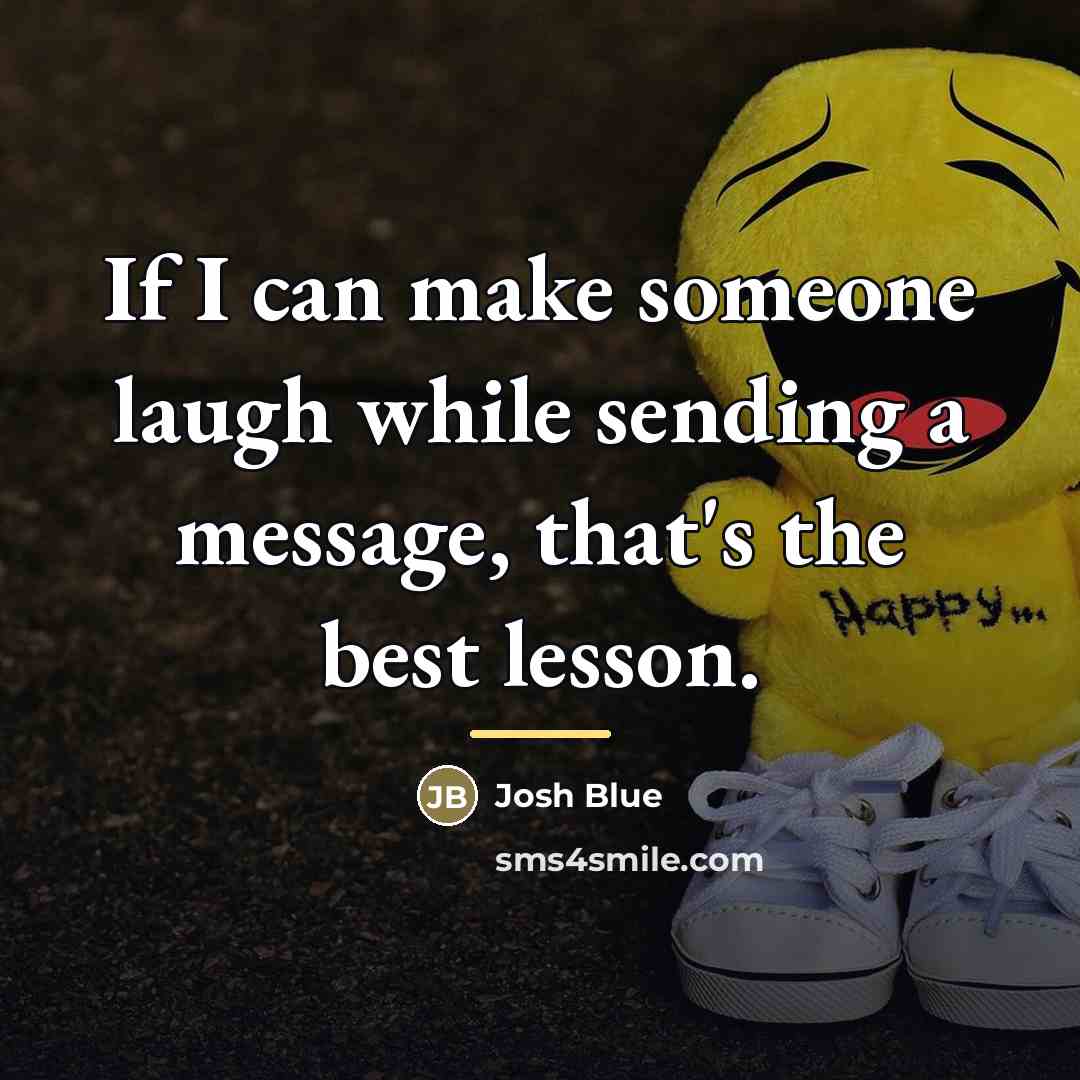 “If I can make someone laugh while sending a message,…” quote by Josh Blue