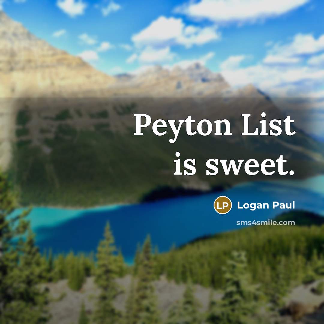 “Peyton List is sweet.…” quote by Logan Paul