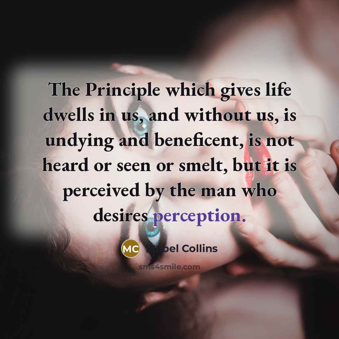“The Principle which gives life dwells in us, and without…” quote by Mabel Collins