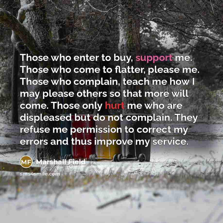 “Those who enter to buy, support me. Those who come…” quote by Marshall Field